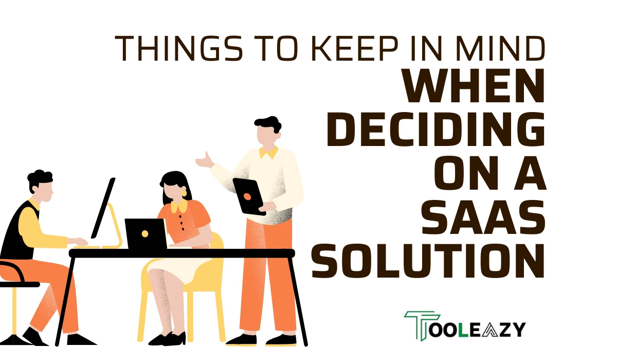 Things to Keep in Mind When Deciding on a Saas Solution.