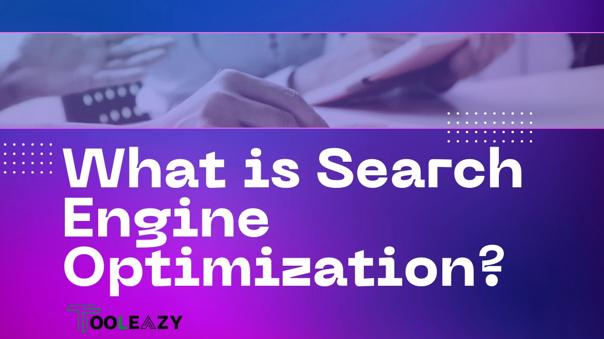 What Is Search Engine Optimization